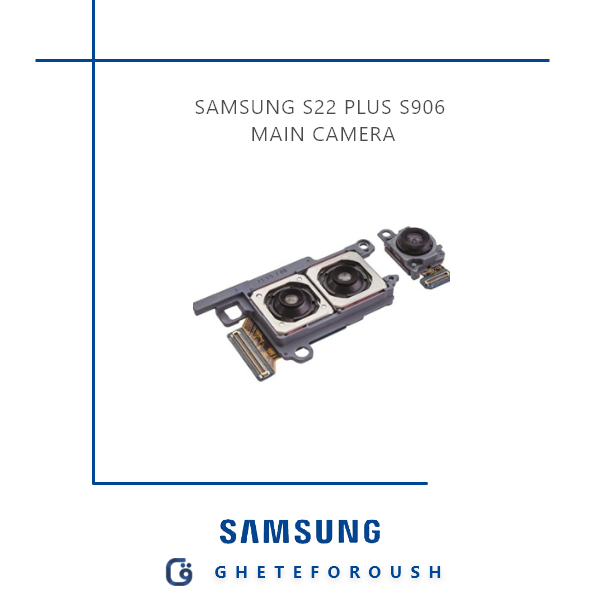 دوربین پشت سامسونگ SAMSUNG S22 PLUS S906